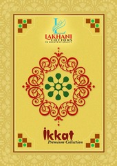 Authorized LAKHANI IKKAT VOL 1 Wholesale  Dealer & Supplier from Surat