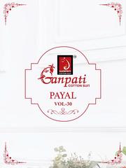 New released of GANPATI PAYAL VOL 30 by GANPATI COTTON SUITS Brand
